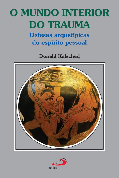 Cover of the book O mundo interior do trauma by Donald Kalsched, Paulus Editora
