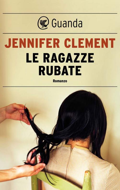 Cover of the book Le ragazze rubate by Jennifer Clement, Guanda