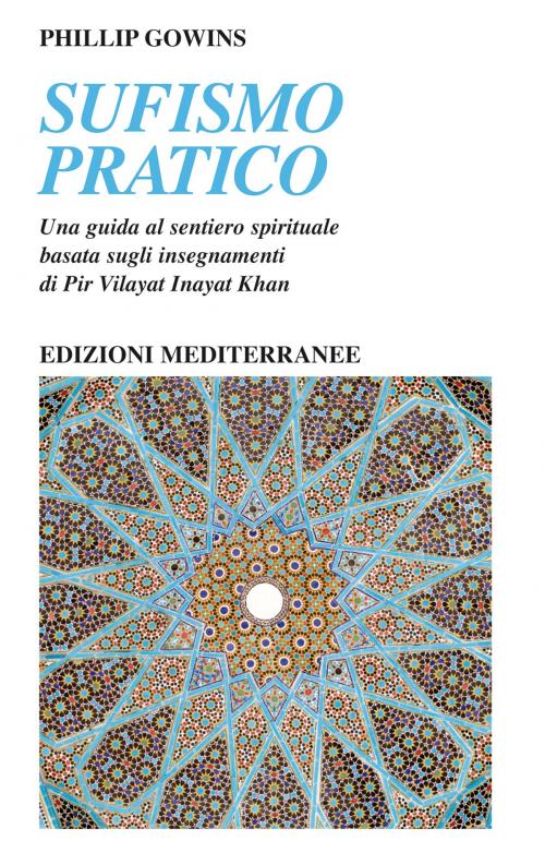 Cover of the book Sufismo pratico by Phillip Gowins, Edizioni Mediterranee