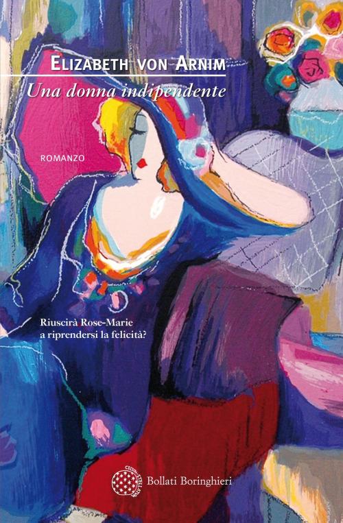 Cover of the book Una donna indipendente by Elizabeth von Arnim, Bollati Boringhieri