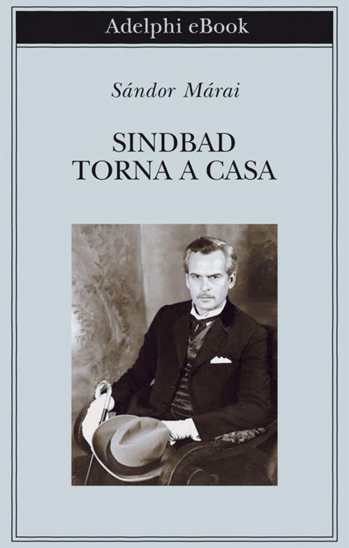 Cover of the book Sindbad torna a casa by Sándor Márai, Adelphi