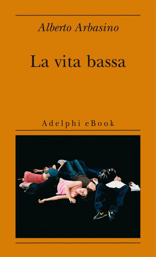 Cover of the book La vita bassa by Alberto Arbasino, Adelphi