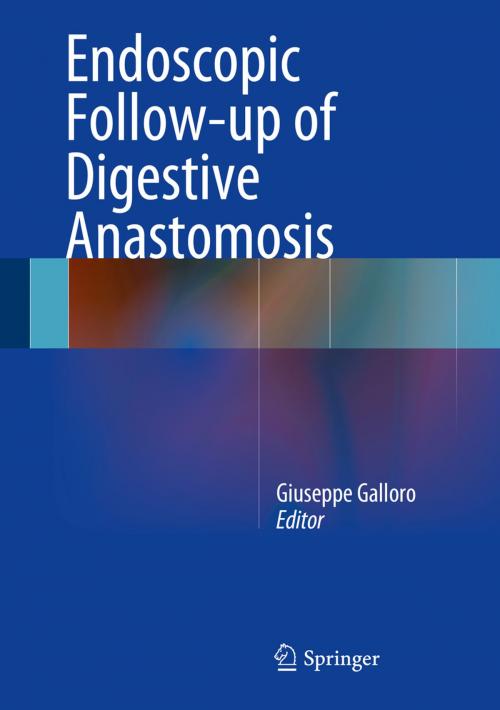Cover of the book Endoscopic Follow-up of Digestive Anastomosis by , Springer Milan