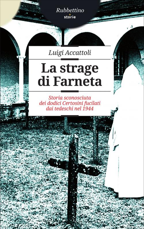 Cover of the book La strage di Farneta by Luigi Accattoli, Rubbettino Editore