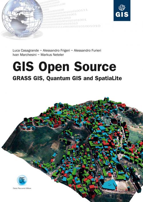 Cover of the book Gis Open Source by Luca Casagrande, Alessandro Frigeri, Alessandro Furieri, Ivan Marchesini, Markus Neteler, Dario Flaccovio Editore