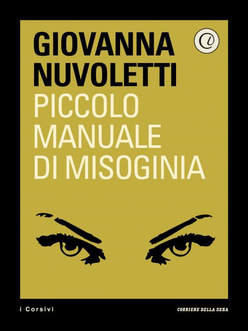 Cover of the book Piccolo manuale di misoginia by Corriere della Sera, Giovanna Nuvoletti, Corriere della Sera