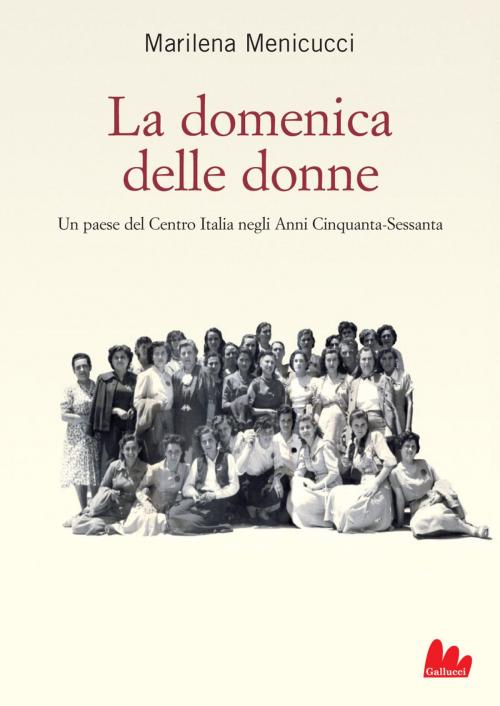 Cover of the book La domenica delle donne by Marilena Menicucci, Gallucci