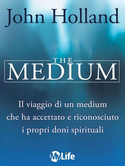 Cover of the book The Medium by John Holland, mylife