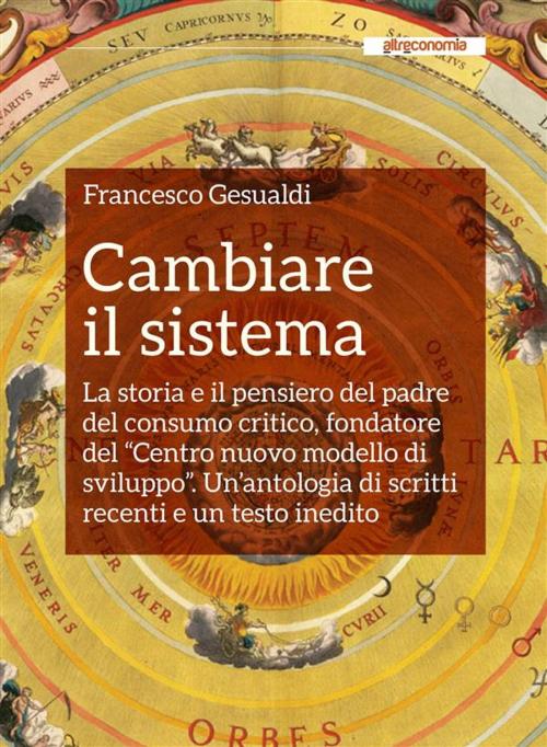 Cover of the book Cambiare il sistema by Francesco Gesualdi, Altreconomia