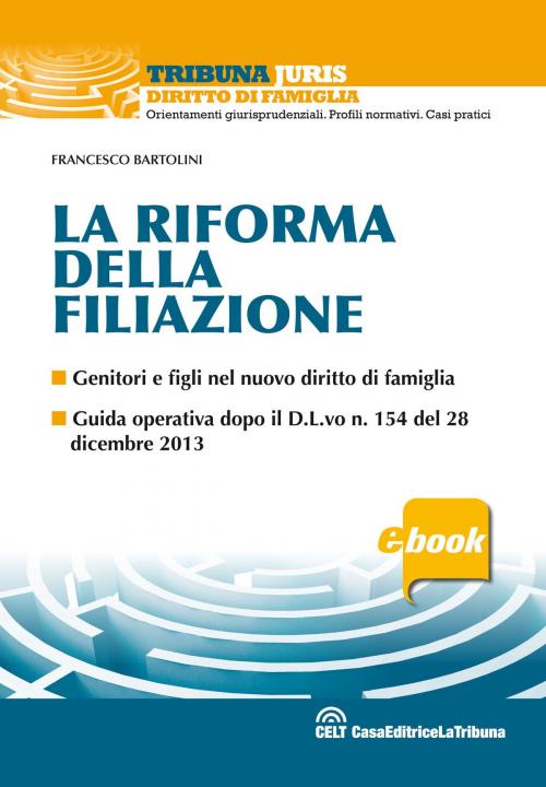 Cover of the book La riforma della filiazione by Francesco Bartolini, Casa Editrice La Tribuna