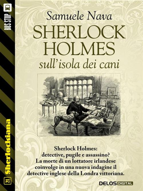 Cover of the book Sherlock Holmes sull'isola dei cani by Samuele Nava, Delos Digital