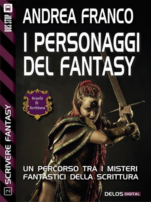 Cover of the book I personaggi del Fantasy by Andrea Franco, Delos Digital