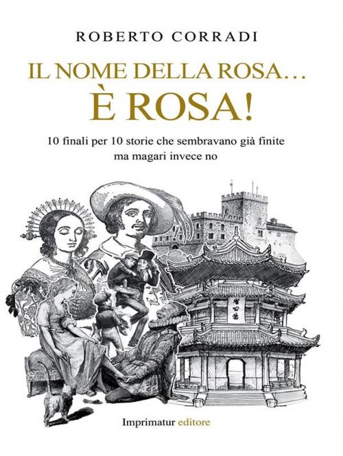 Cover of the book Il nome della rosa è rosa! by Roberto Corradi, Imprimatur