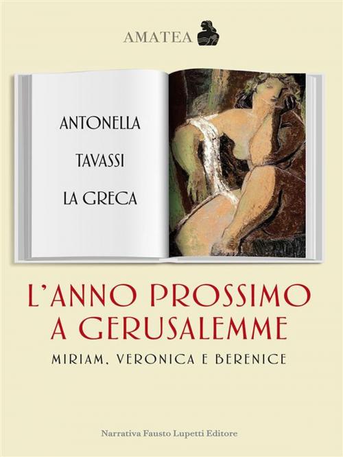 Cover of the book L'anno prossimo a Gerusalemme by Antonella Tavassi La Greca, Fausto Lupetti Editore