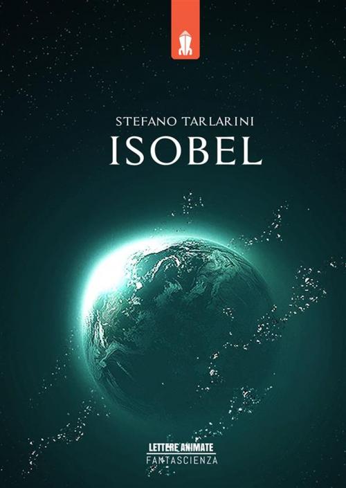 Cover of the book ISOBEL by Stefano Tarlarini, Lettere Animate Editore