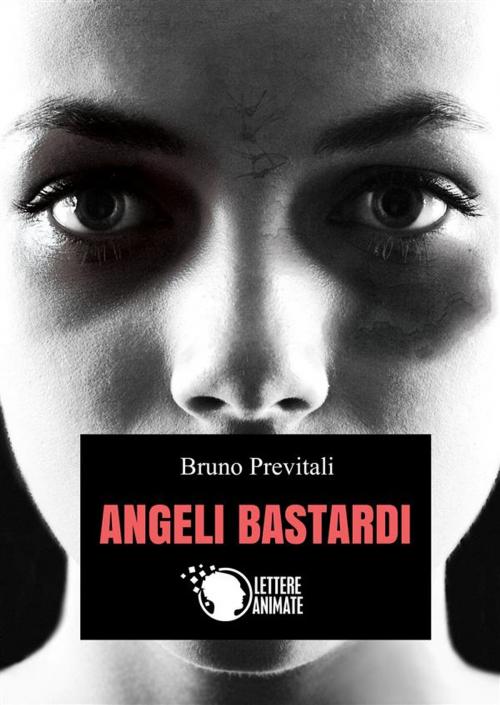 Cover of the book Angeli Bastardi by Bruno Previtali, Lettere Animate Editore