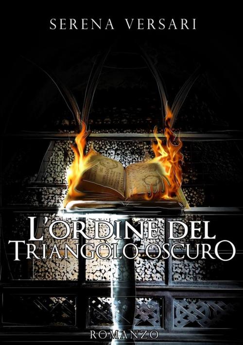 Cover of the book L'Ordine del Triangolo Oscuro by SERENA VERSARI, serena versari, SERENA VERSARI
