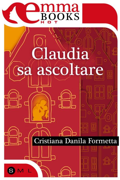 Cover of the book Claudia sa ascoltare by Cristiana Danila Formetta, Emma Books