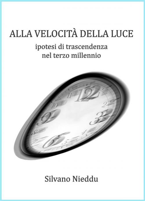 Cover of the book Alla velocità della luce by Silvano Nieddu, Silvano Nieddu