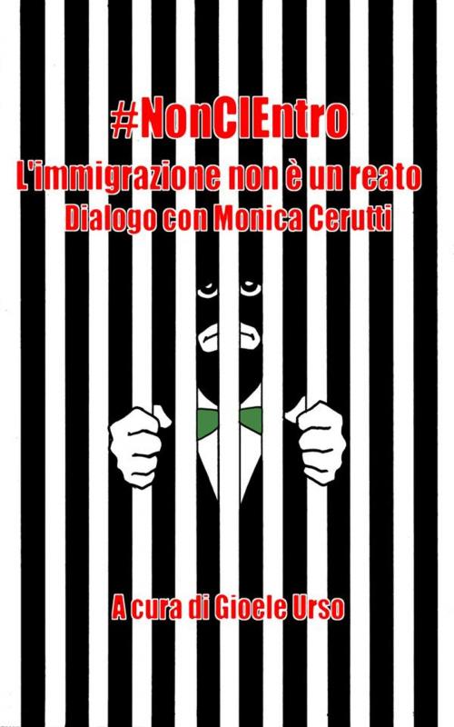 Cover of the book #noncientro - l'immigrazione non è un reato by Gioele Urso E Monica Cerutti, Gioele Urso E Monica Cerutti