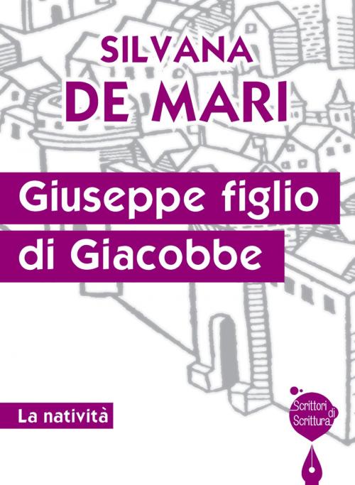 Cover of the book Giuseppe figlio di Giacobbe by Silvana De Mari, Effatà Editrice