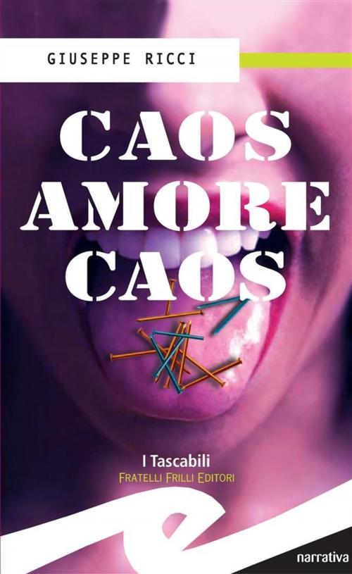 Cover of the book Caos Amore Caos by Giuseppe Ricci, Fratelli Frilli Editori