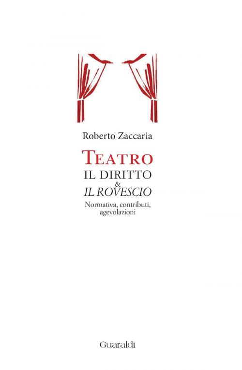 Cover of the book Teatro. Il diritto & il rovescio by Roberto Zaccaria, Guaraldi