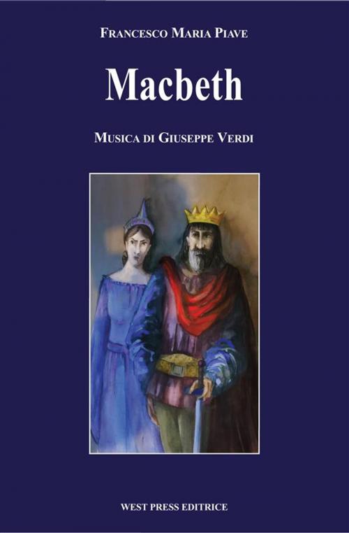 Cover of the book Macbeth by Giuseppe Verdi, Francesco Maria Piave, West Press