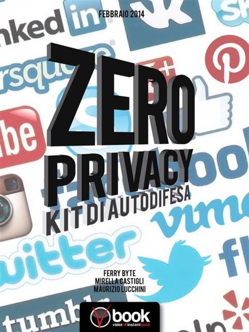 Cover of the book Zero Privacy by Mirella Castigli, Ferry Byte, Maurizio Lucchini, Videa #InstantBook