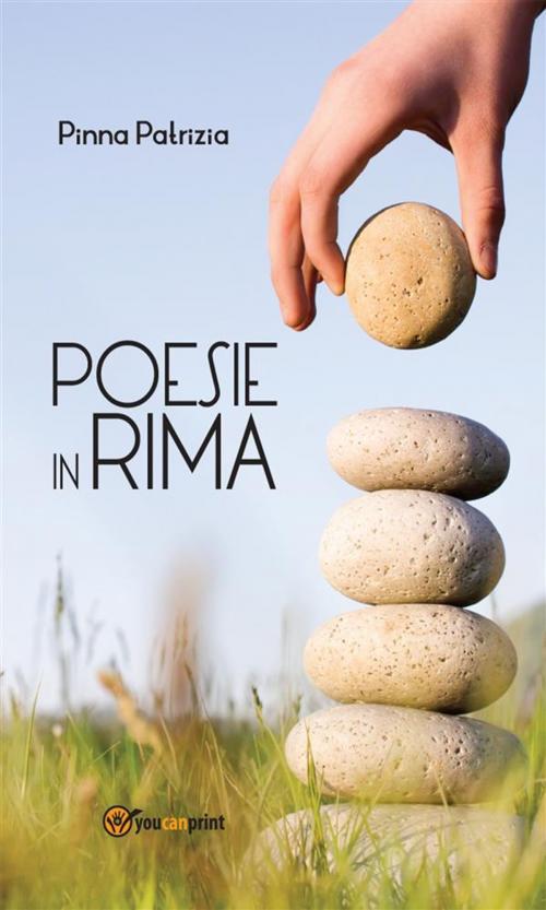 Cover of the book Poesie in Rima by Patrizia Pinna, Youcanprint