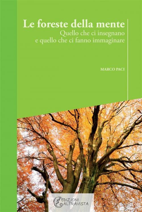 Cover of the book Le foreste della mente by Marco Paci, Altravista
