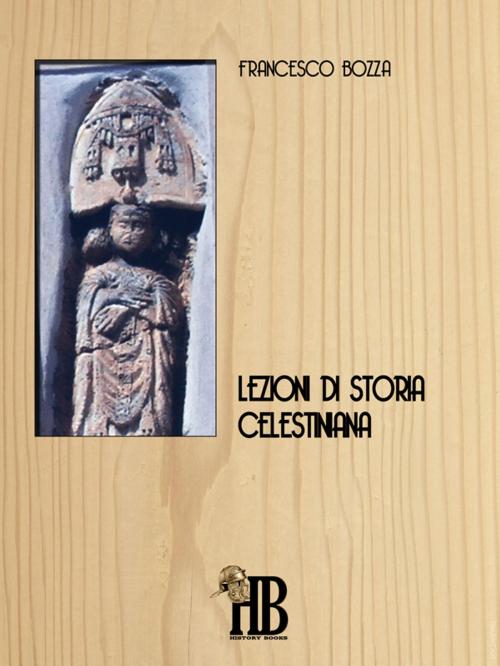 Cover of the book Lezioni di storia celestiniana by Francesco Bozza, Homeless Book