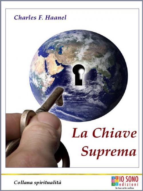 Cover of the book La Chiave Suprema by Charles F. Haanel, IO SONO Edizioni