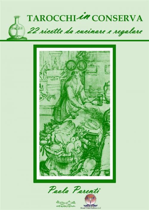 Cover of the book Tarocchi in conserva by Paola Parenti, Mondi Velati Editore