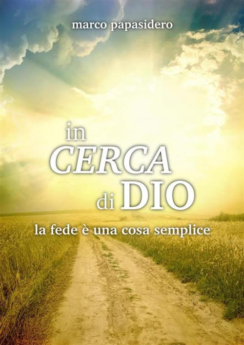 Cover of the book In cerca di Dio by Marco Papasidero, Tempo Vissuto Edizioni
