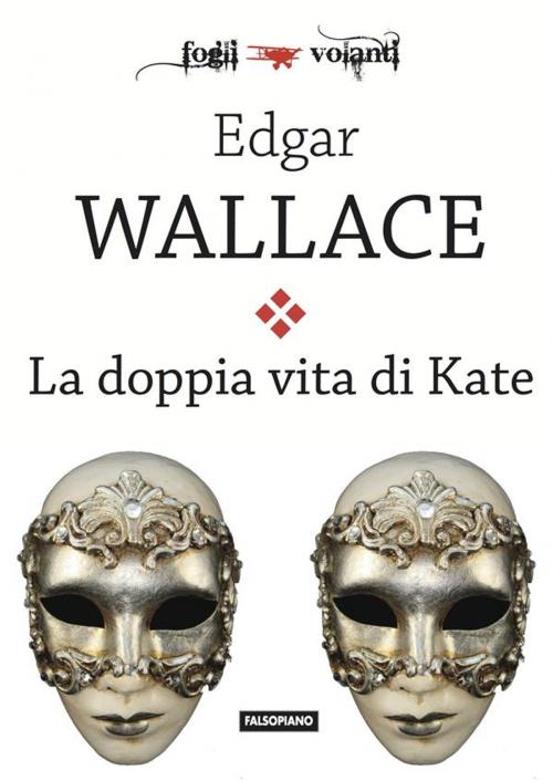 Cover of the book La doppia vita di Kate by Edgar Wallace, Edizioni Falsopiano