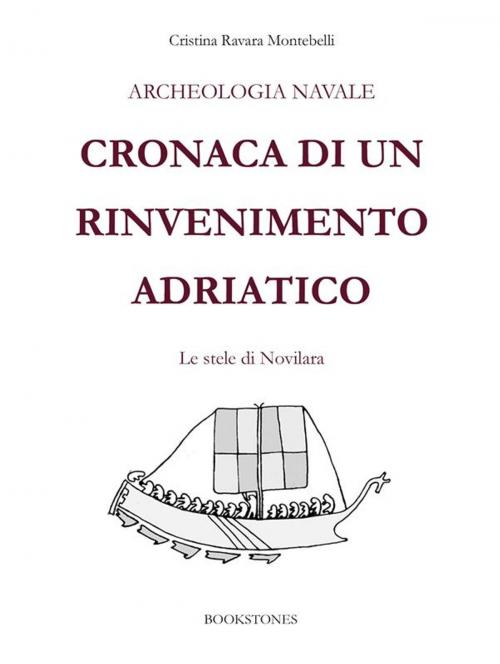 Cover of the book Archeologia navale. Cronaca di un rinvenimento adriatico by Cristina Ravara Montebelli, Bookstones