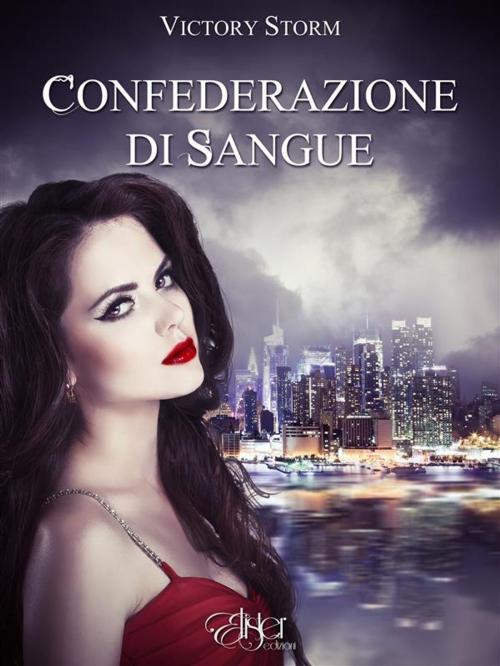 Cover of the book Confederazione di sangue by Victory Storm, Elister Edizioni