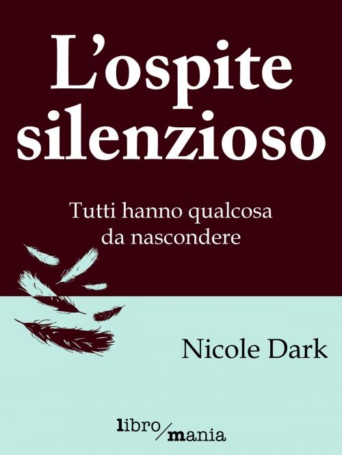 Cover of the book L'ospite silenzioso by Nicole Dark, Libromania