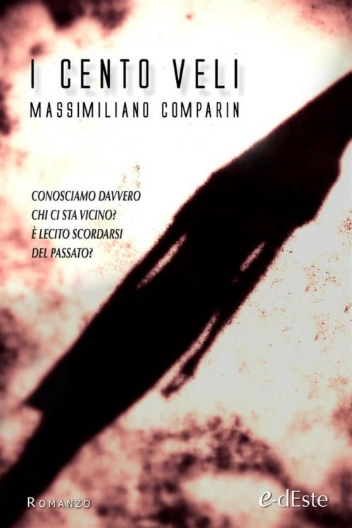Cover of the book I cento veli (Romanzi e-dEste) by Massimiliano Comparin, Edizioni dEste