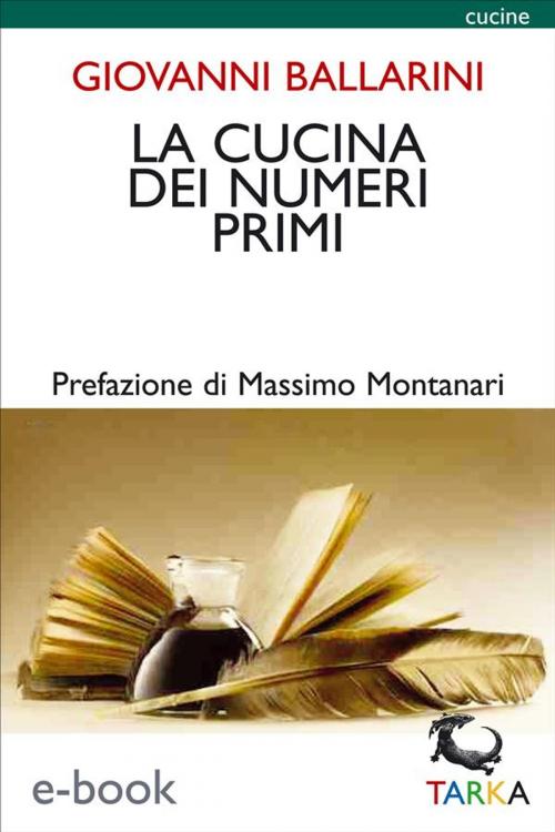 Cover of the book La cucina dei numeri primi by Giovanni Ballarini, TARKA
