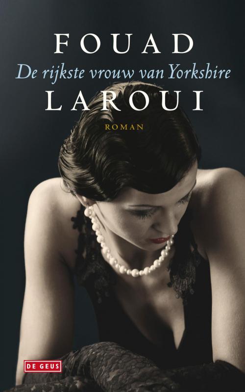 Cover of the book De rijkste vrouw van Yorkshire by Fouad Laroui, Singel Uitgeverijen