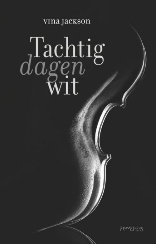 Cover of the book Tachtig dagen wit by Vina Jackson, Prometheus, Uitgeverij