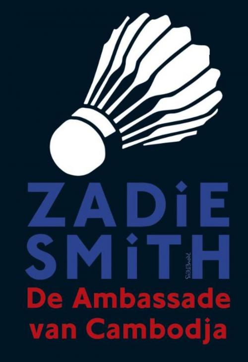 Cover of the book De ambassade van Cambodja by Zadie Smith, Prometheus, Uitgeverij