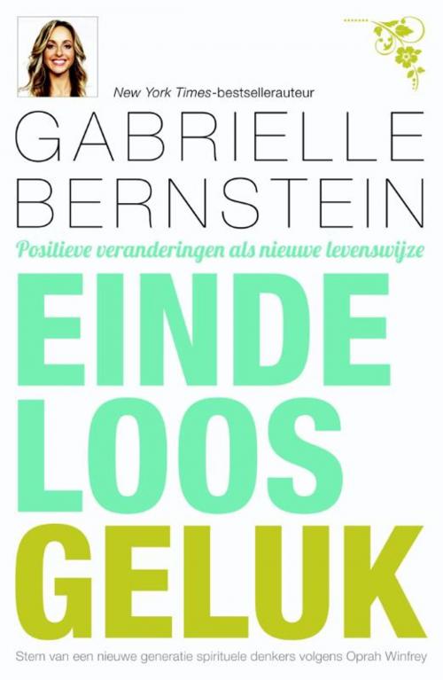 Cover of the book Eindeloos geluk by Gabrielle Bernstein, Bruna Uitgevers B.V., A.W.