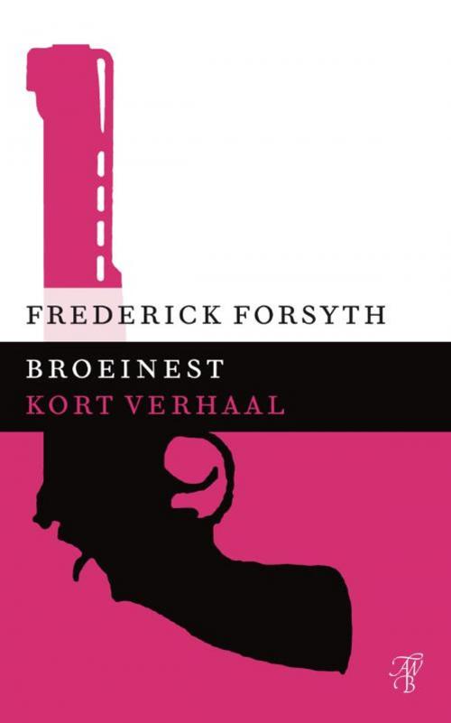Cover of the book Broeinest by Frederick Forsyth, Bruna Uitgevers B.V., A.W.