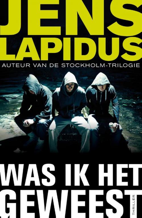 Cover of the book Was ik het geweest by Jens Lapidus, Bruna Uitgevers B.V., A.W.