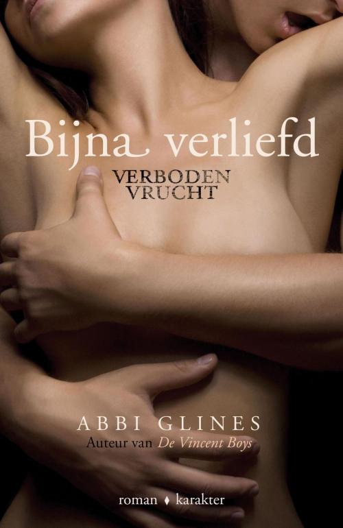 Cover of the book Bijna verliefd by Abbi Glines, Karakter Uitgevers BV