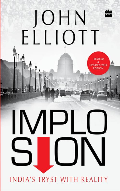 Cover of the book Implosion : India's Tryst With Reality by John Elliott, HarperCollins Publishers India