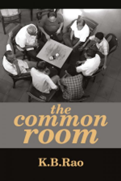 Cover of the book The Common Room by K. B. Rao, Leadstart Publishing Pvt Ltd